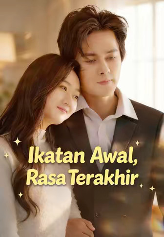 Ikatan Awal, Rasa Terakhir