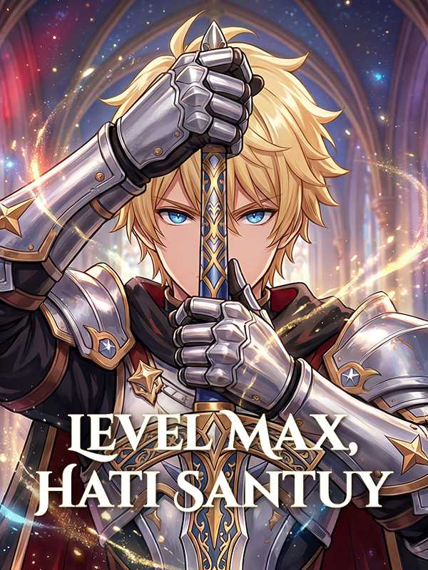 Level Max, Hati Santuy