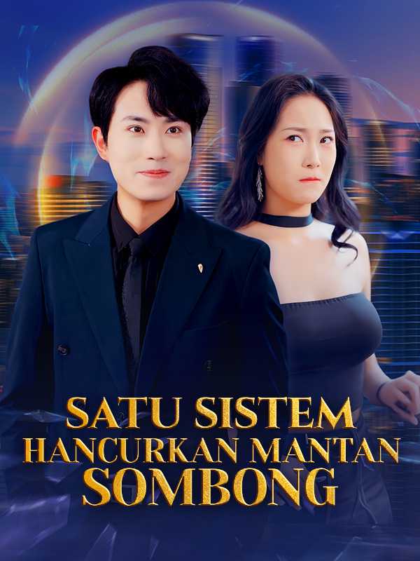 Satu Sistem Hancurkan Mantan Sombong