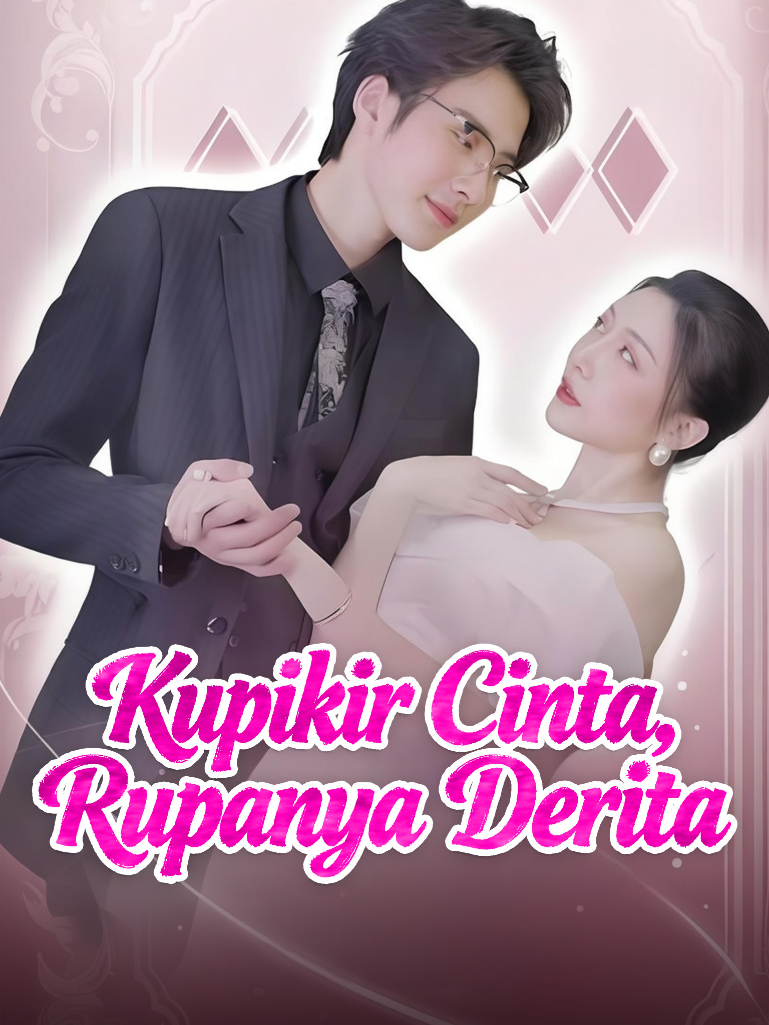 Kupikir Cinta, Rupanya Derita