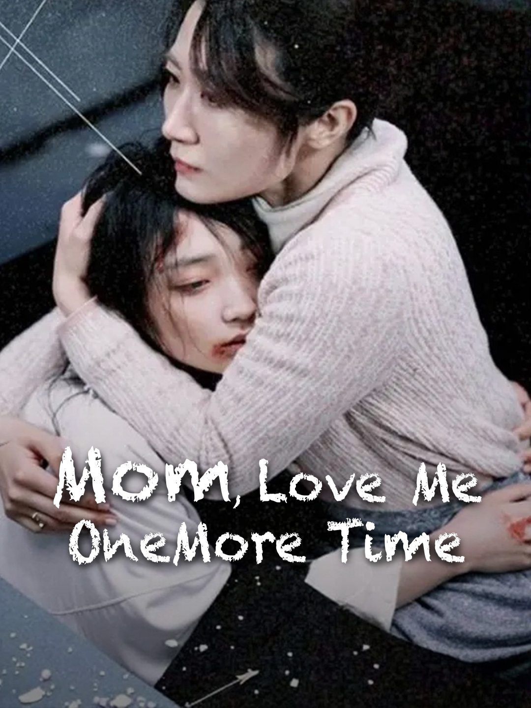 Mom, Love Me One More Time