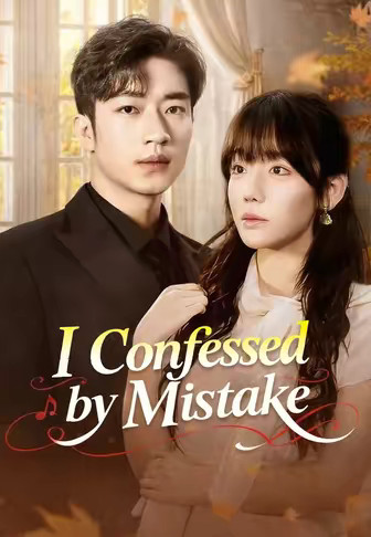 I Confessed by Mistake