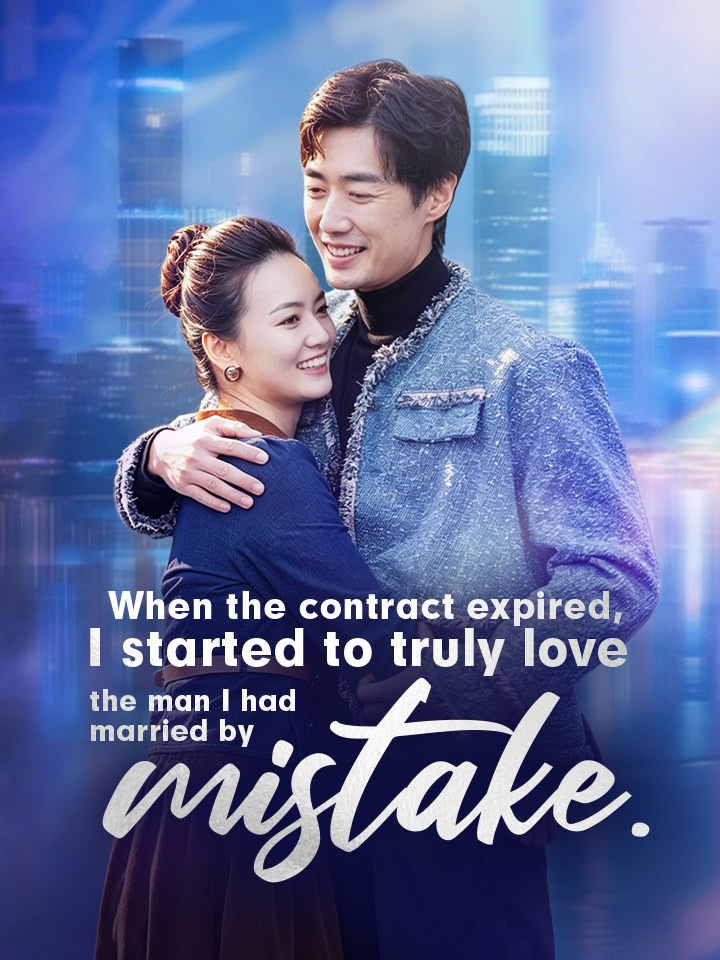 When the contract expired, I started to truly love the man I had married by mistake