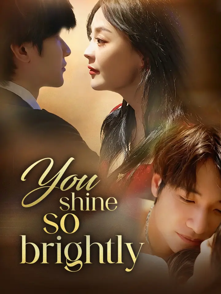 You shine so brightly