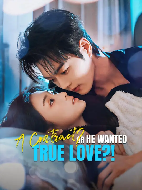 A Contract? Or He Wanted True Love?!