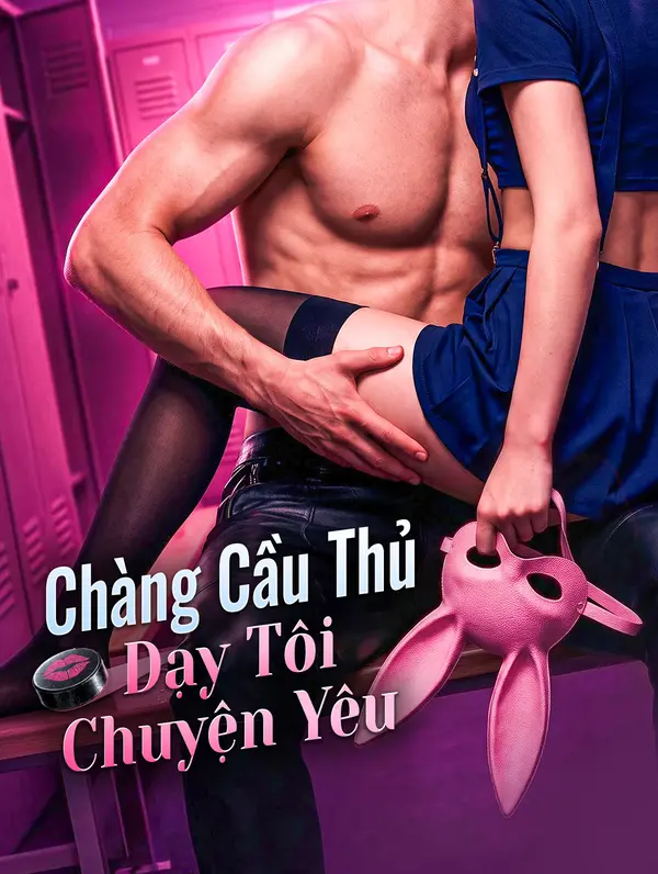 Chàng Cầu Thủ Dạy Tôi Chuyện Yêu
