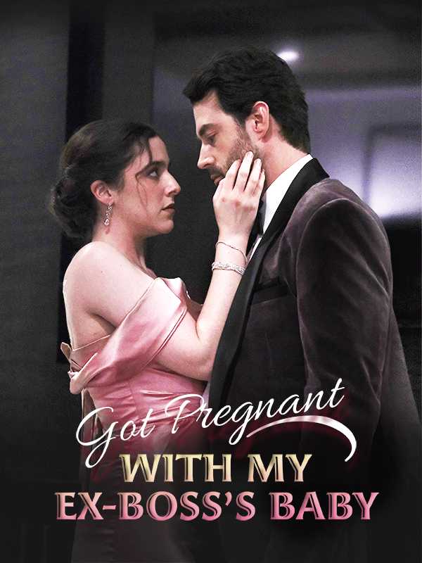 Got Pregnant with My Ex-Boss's Baby