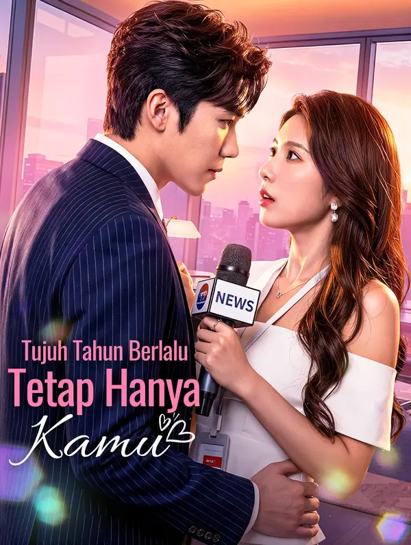 Tujuh Tahun Berlalu, Tetap Hanya Kamu(Sulih Suara)