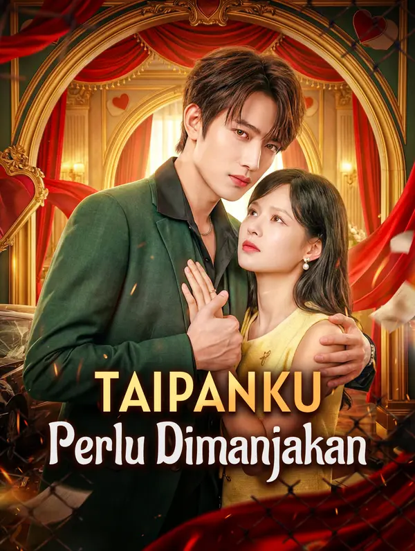 Taipanku Perlu Dimanjakan(Sulih Suara)