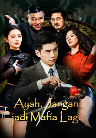Ayah, Jangan jadi Mafia Lagi!