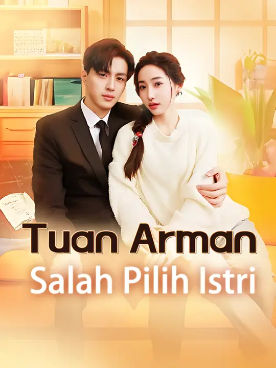 Tuan Arman Salah Pilih Istri