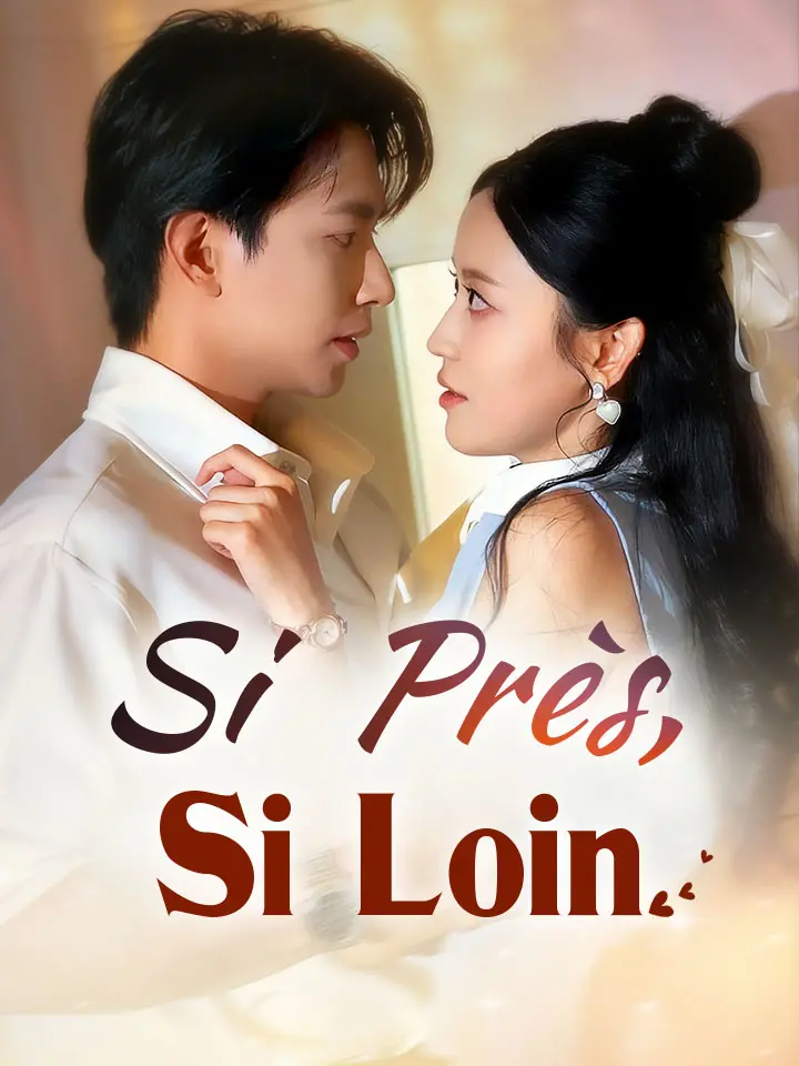 Si Près, Si Loin
