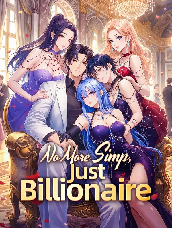 No More Simp, Just Billionaire