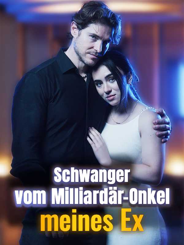 Schwanger vom Milliardär-Onkel meines Ex