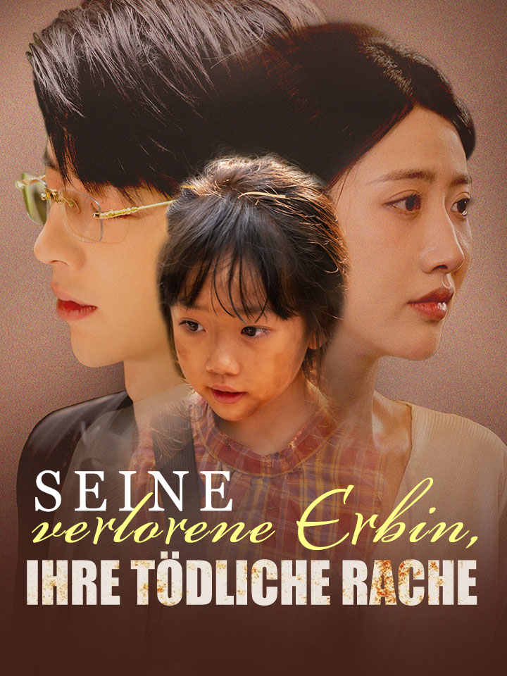 Seine verlorene Erbin, ihre tödliche Rache