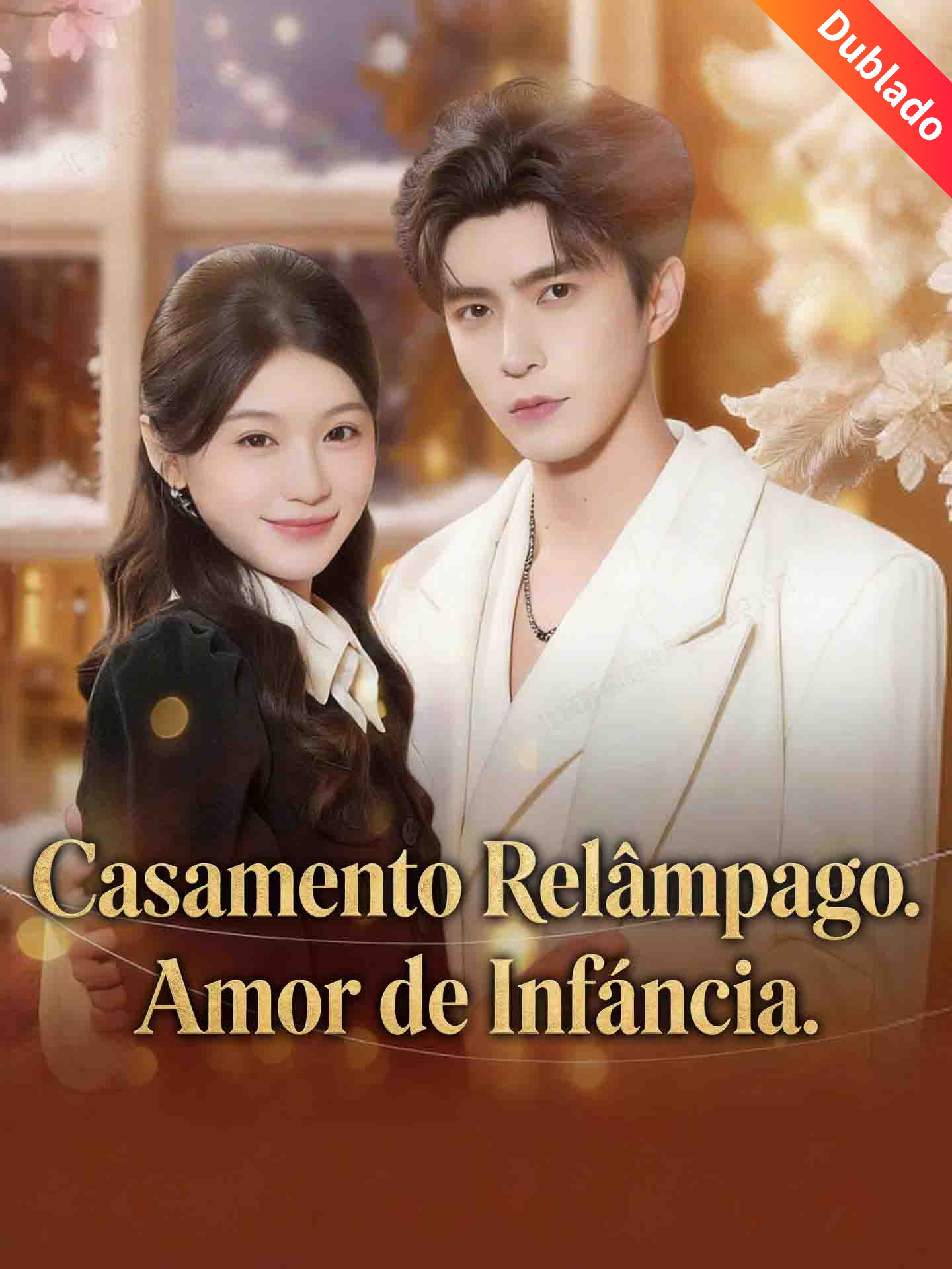 [Dublado]Casamento Relâmpago. Amor de Infância.