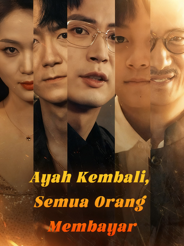 Ayah Kembali, Semua Orang Membayar