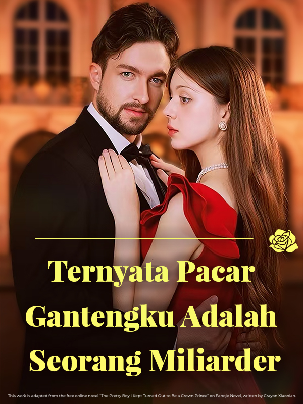 Ternyata Pacar Gantengku Adalah Seorang Miliarder