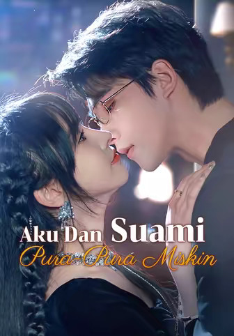 Aku Dan Suami Pura-Pura Miskin