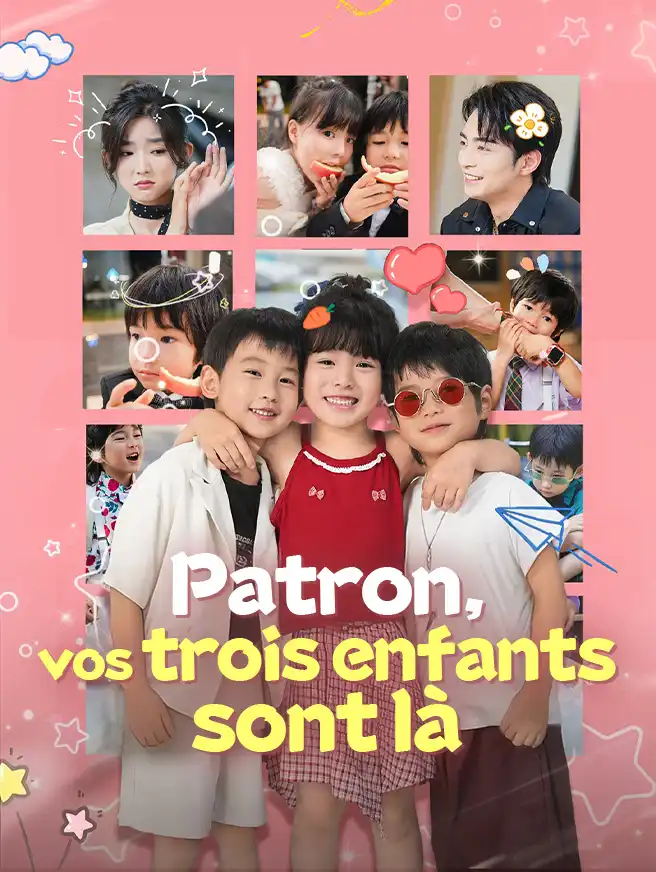 Patron, vos trois enfants sont là