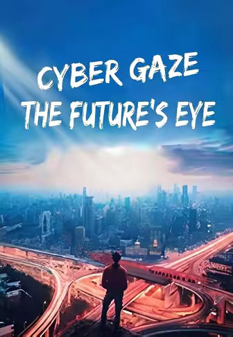 Cyber Gaze, The Future's Eye