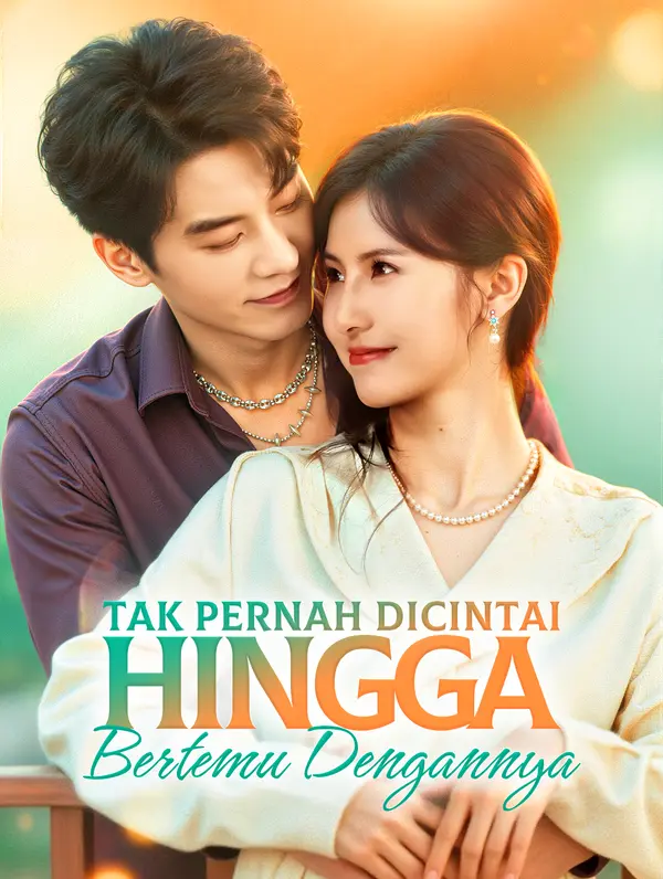 Tak Pernah Dicintai, Hingga Bertemu Dengannya(Sulih Suara)