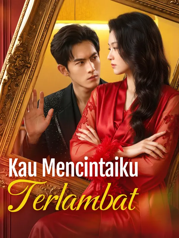 Kau Mencintaiku Terlambat(Sulih Suara)