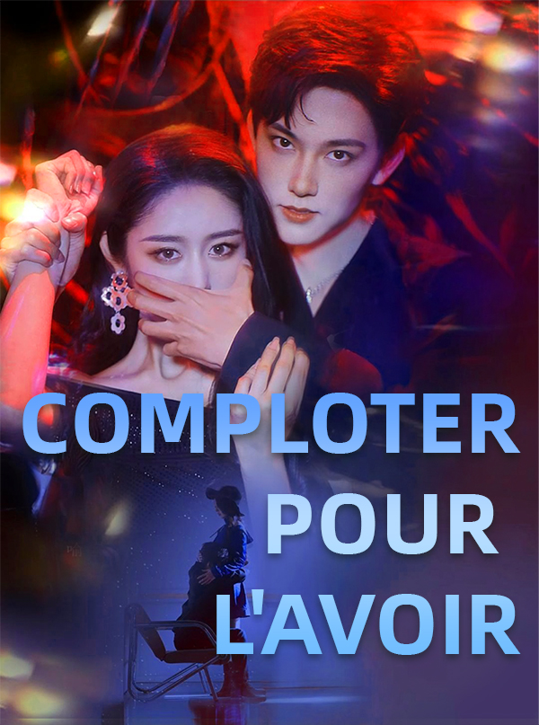 Comploter pour l'avoir