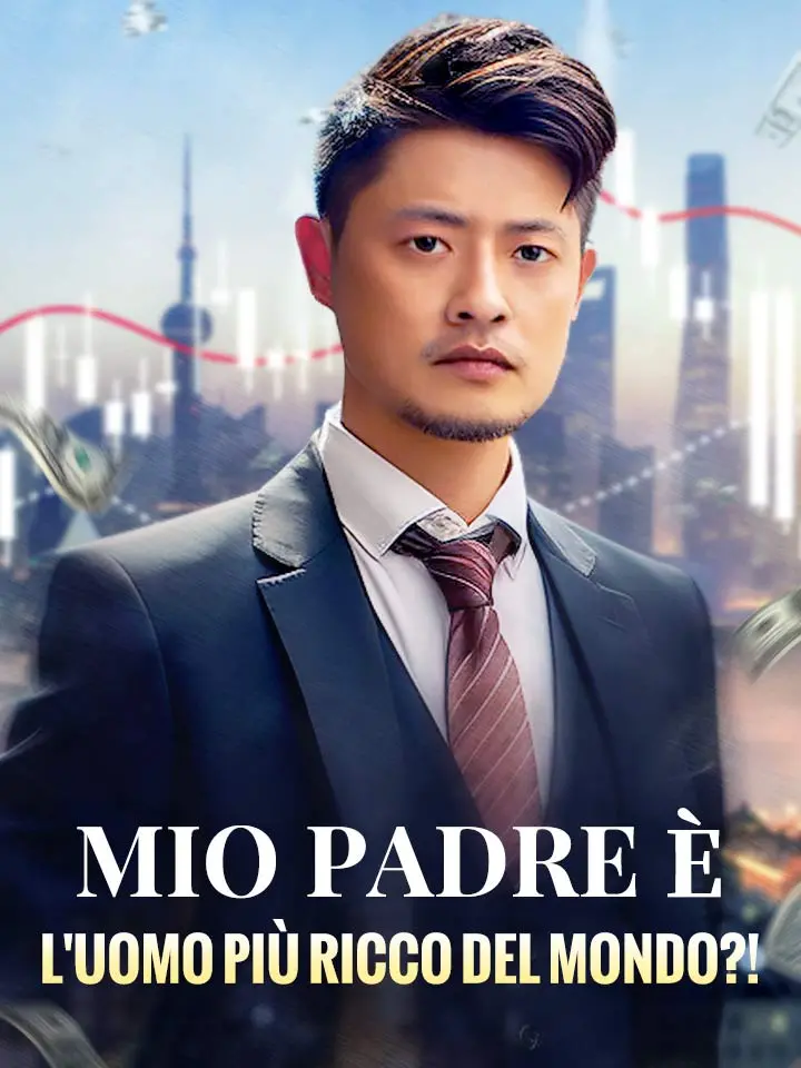 Mio padre è l'uomo più ricco del mondo?!