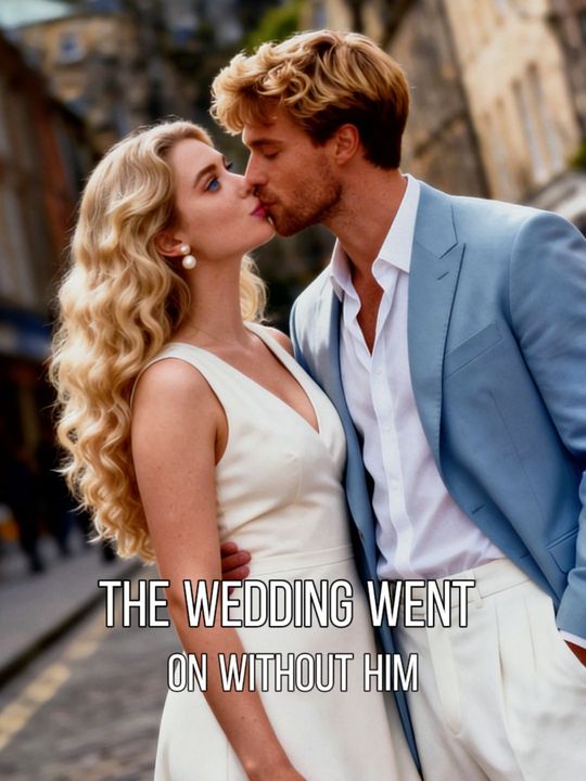 The Wedding Went On Without Him