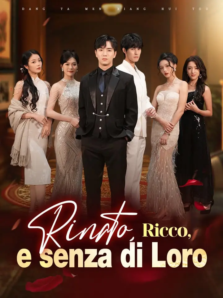 Rinato, Ricco, e senza di Loro