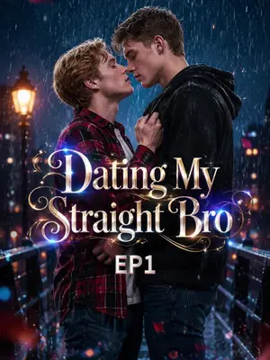 Dating My Straight Bro