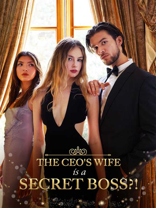 The CEO's Wife Is A Secret Boss？！