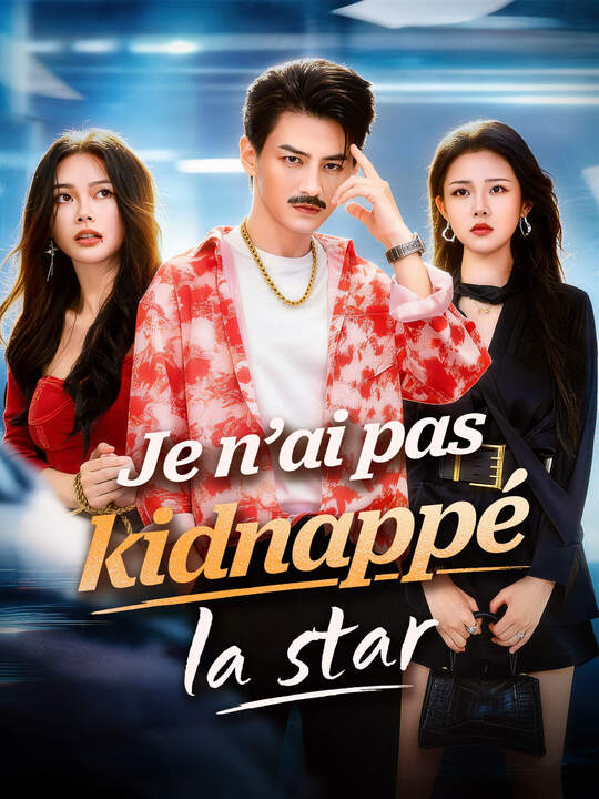 Je n’ai pas kidnappé la star