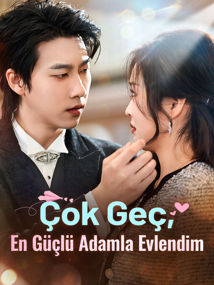 Çok Geç, En Güçlü Adamla Evlendim