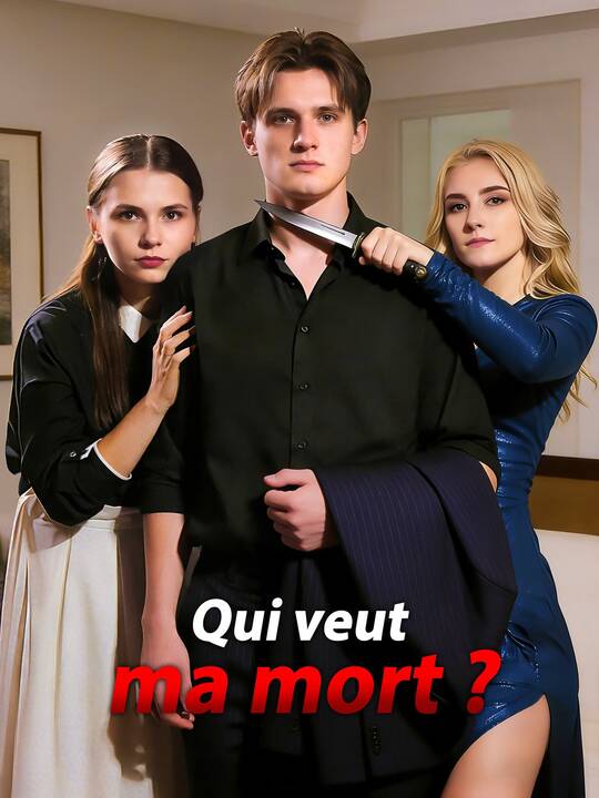 Qui veut ma mort ?