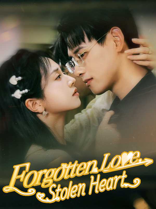 Forgotten Love, Stolen Heart