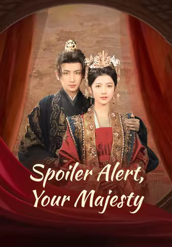 Spoiler Alert, Your Majesty
