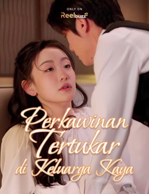 Perkawinan Tertukar di Keluarga Kaya