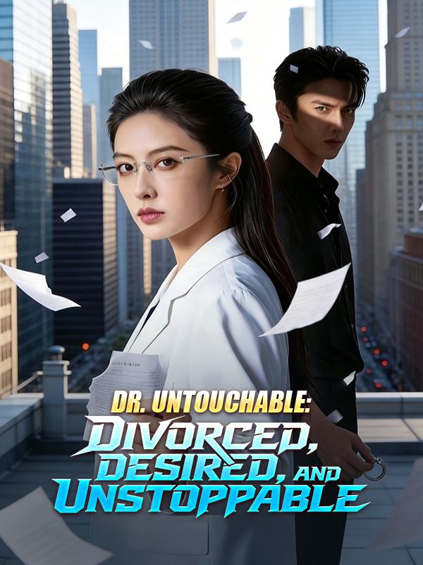 Dr. Untouchable: Divorced, Desired, and Unstoppable
