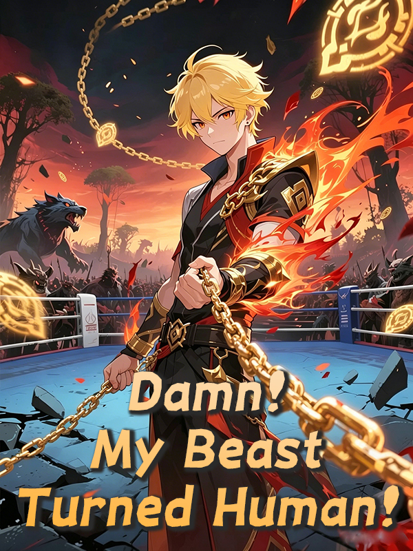 Damn! My Beast Turned Human!