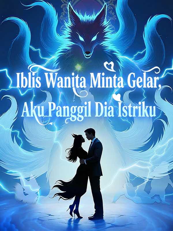 Iblis Wanita Minta Gelar, Aku Panggil Dia Istriku