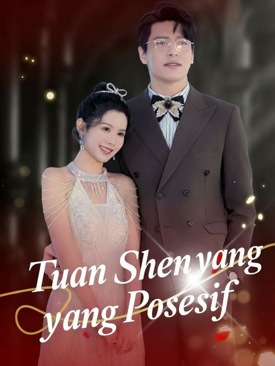 Tuan Shen yang Posesif