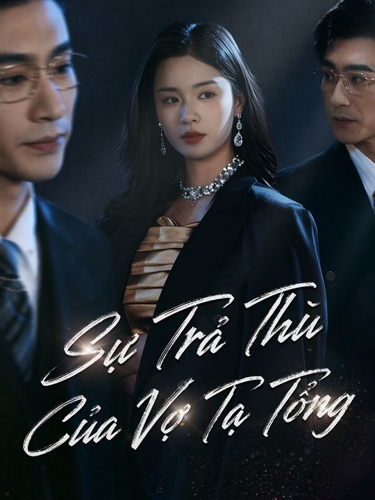 Sự Trả Thù Của Vợ Tạ Tổng