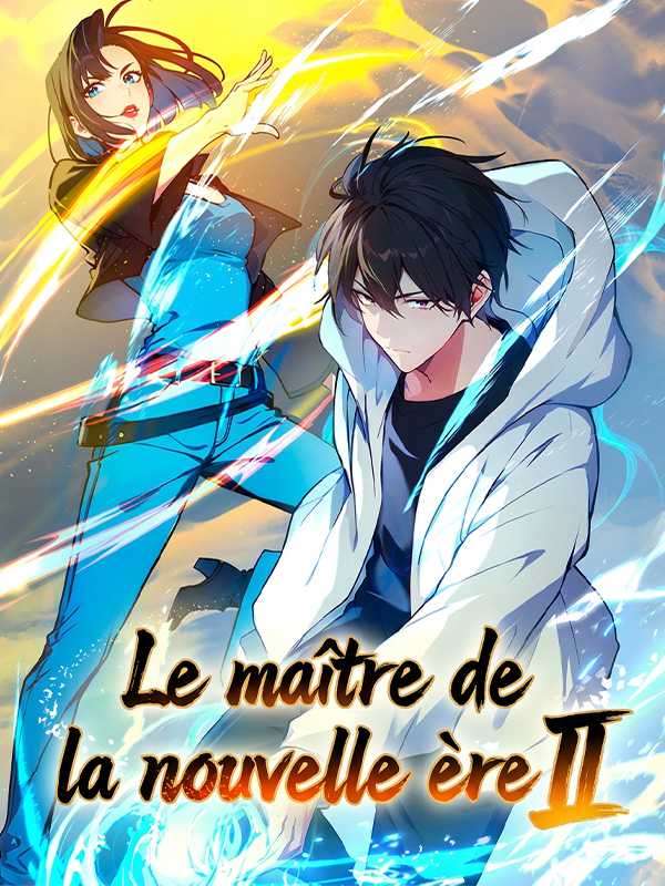 Le maître de la nouvelle ère II