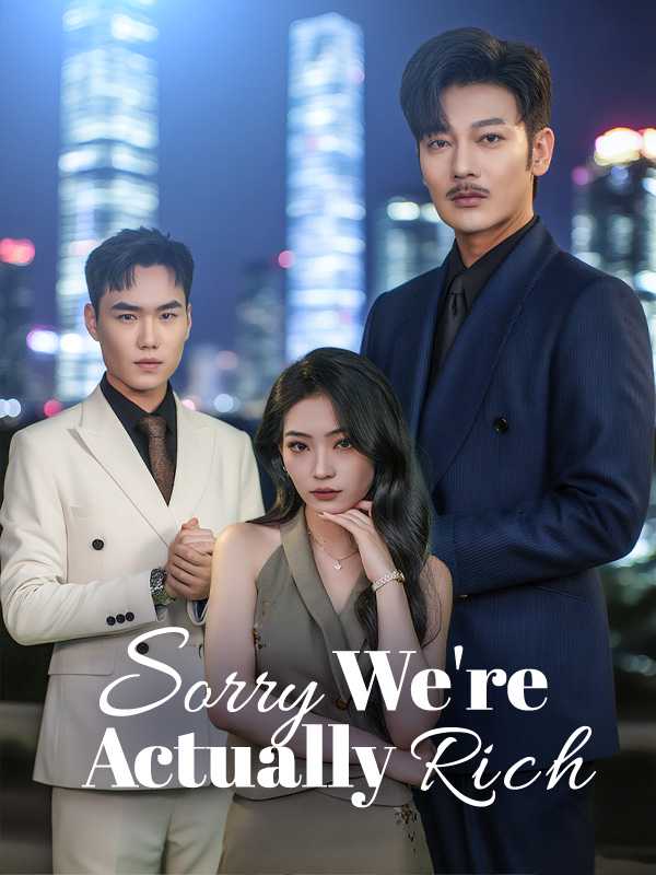 (DUBBED) Sorry, We're Actually Rich