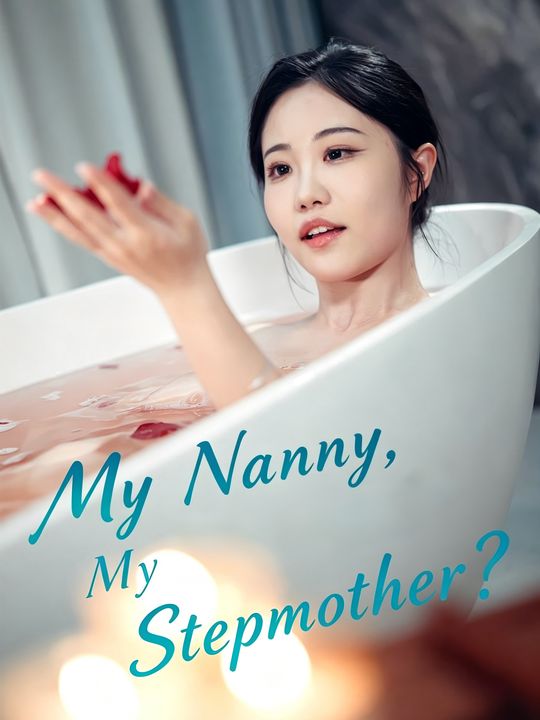 My Nanny, My Stepmother?