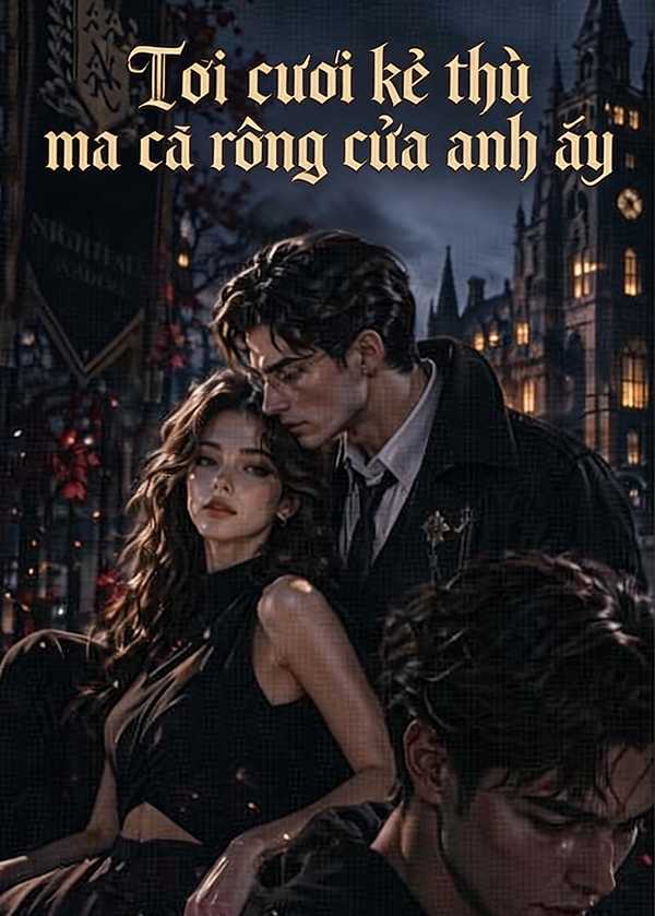 Tôi cưới kẻ thù ma cà rồng của anh ấy