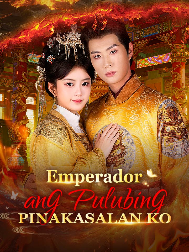Emperador ang Pulubing Pinakasalan Ko