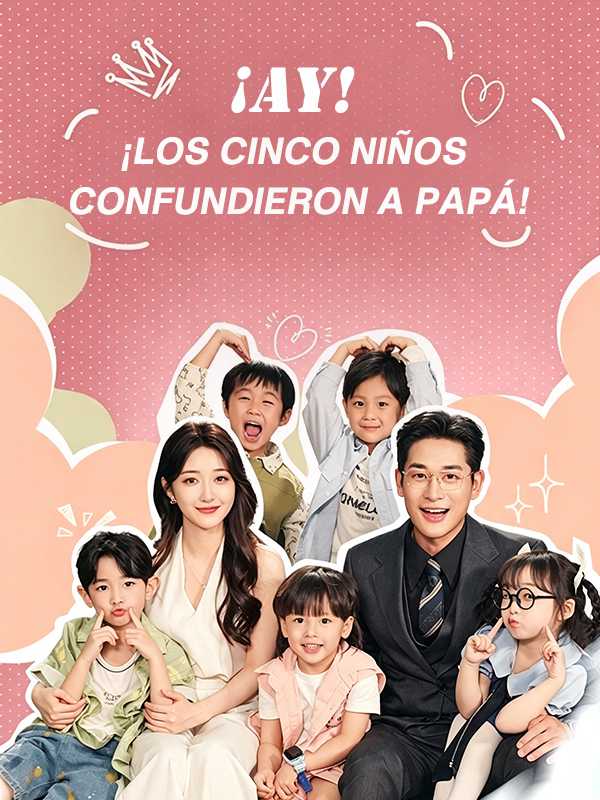 (Doblado)¡Ay! ¡Los cinco niños confundieron a papá!